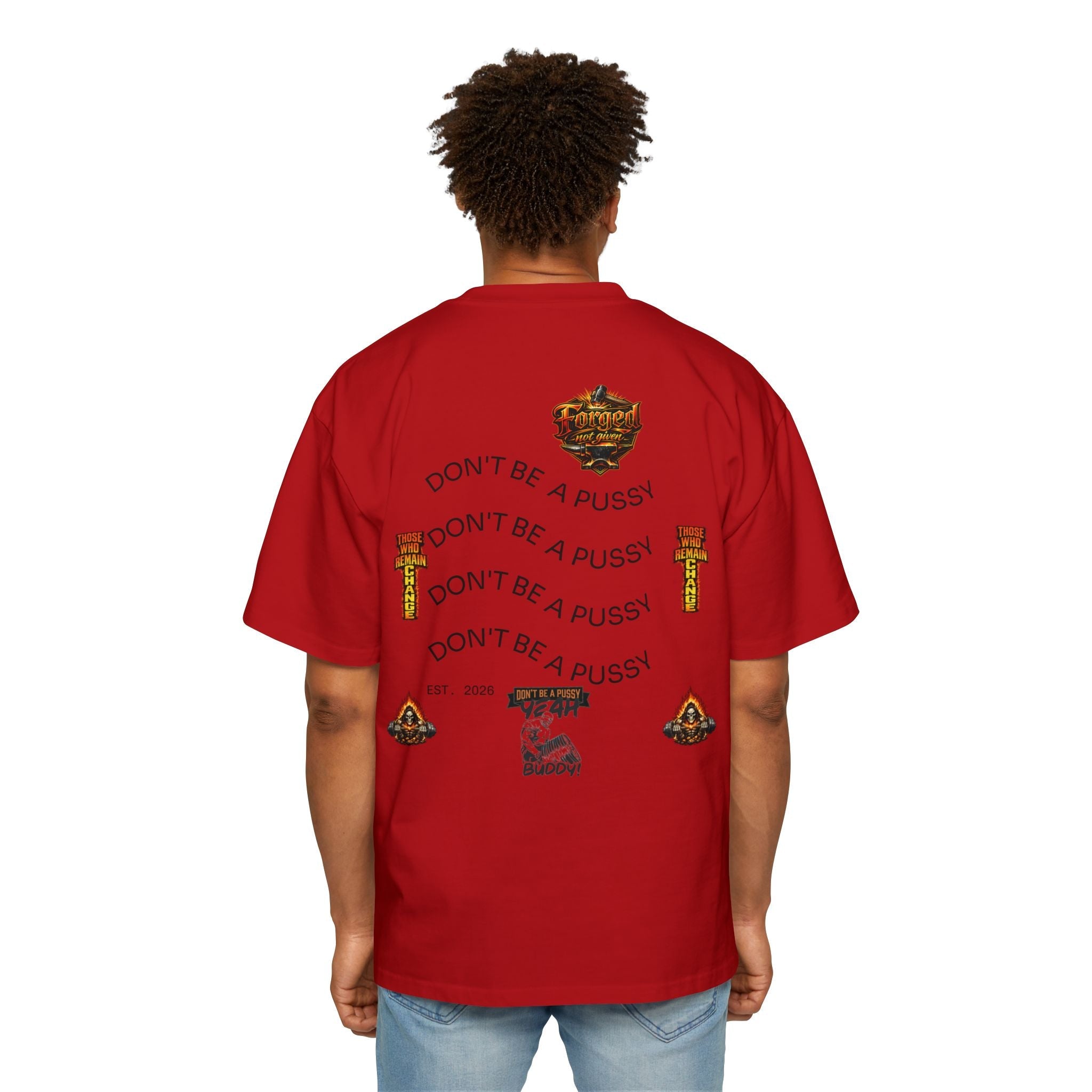 Don't be a Pussy | Ronnie Oversized Heavy Tee