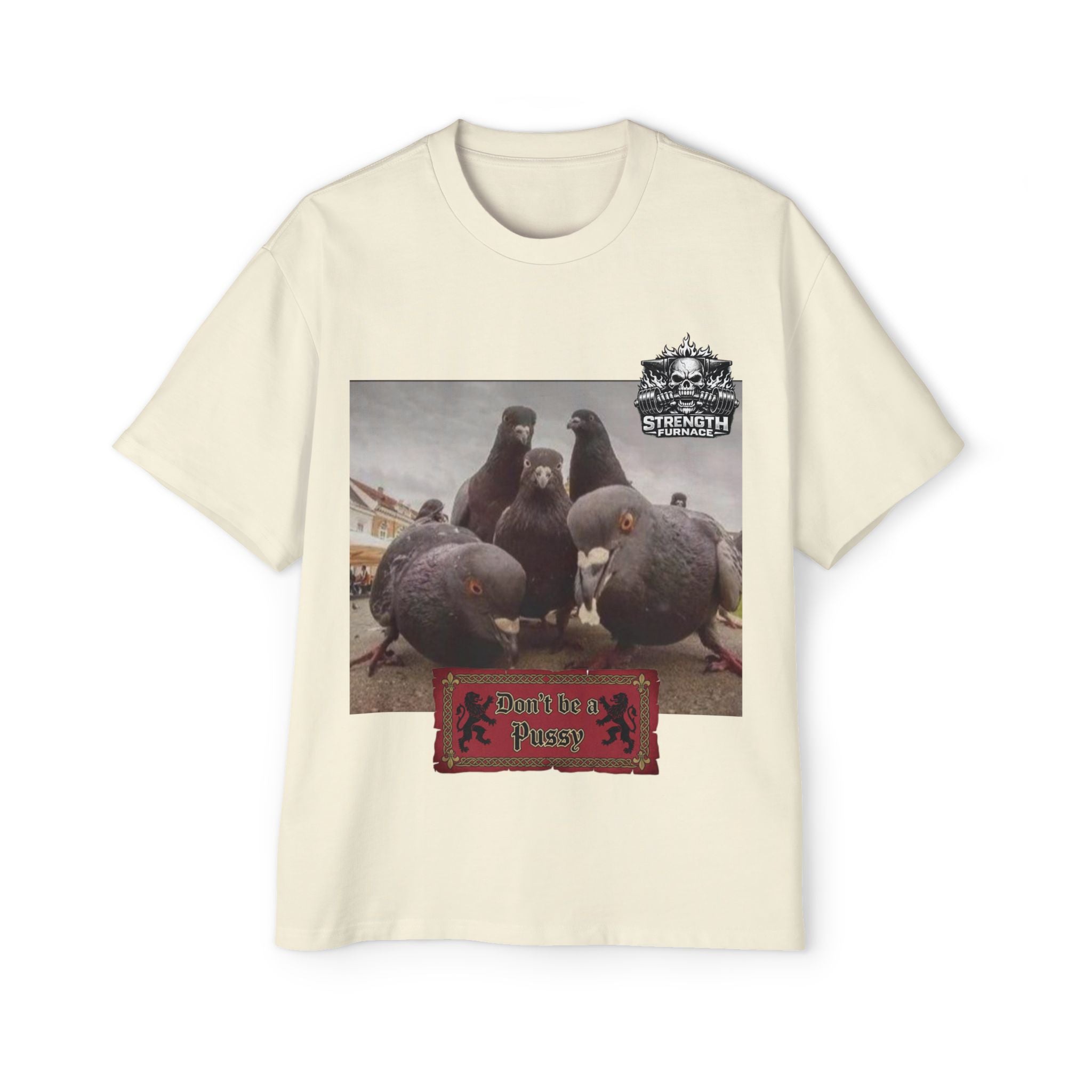 Don't be a Pussy | Birds Agree Graphic Beefy Tee