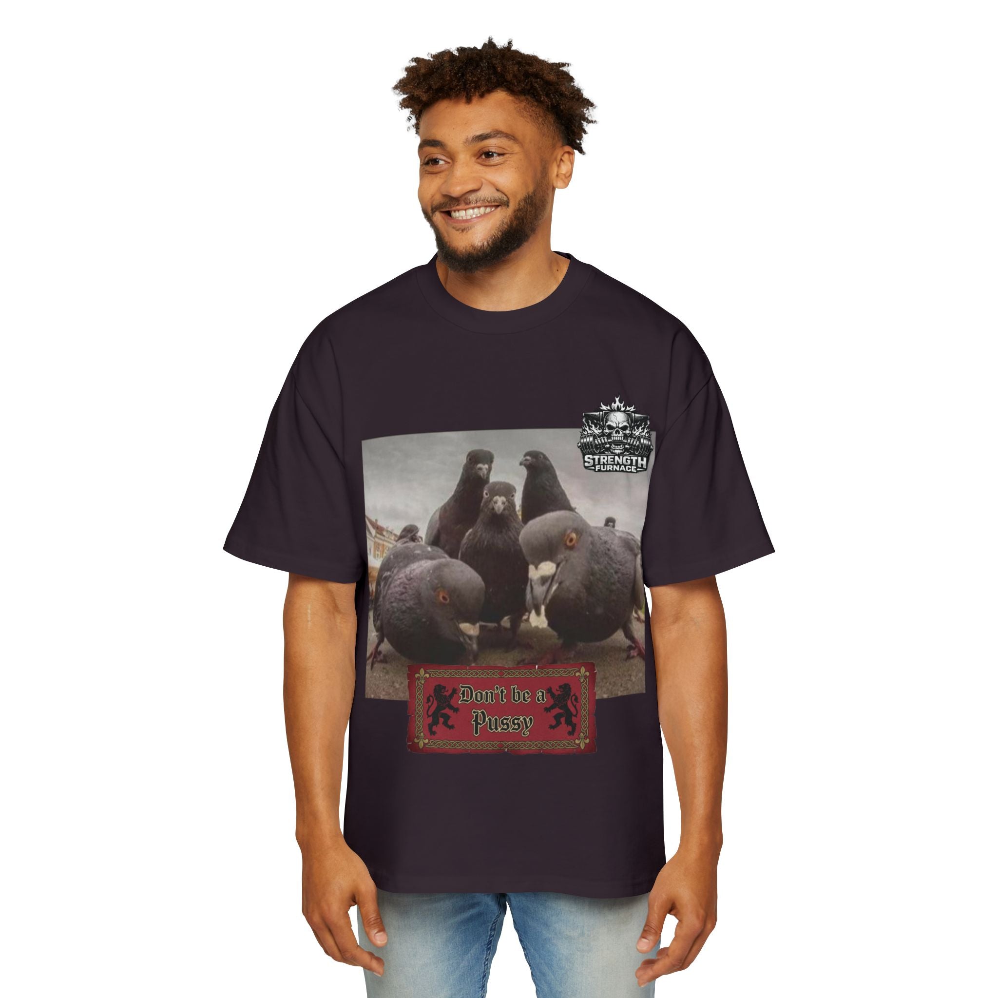 Don't be a Pussy | Birds Agree Graphic Beefy Tee