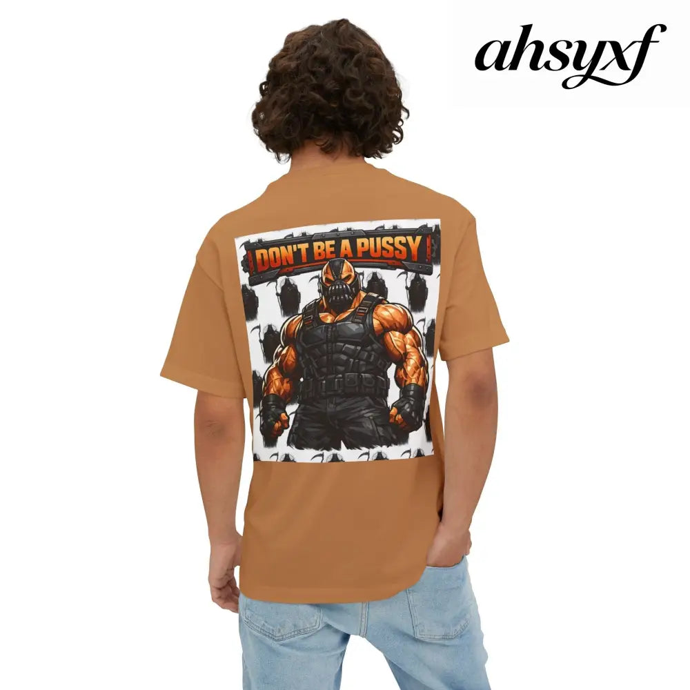 Don’t be a Pussy | Bane Graphic Tee - T-Shirt
