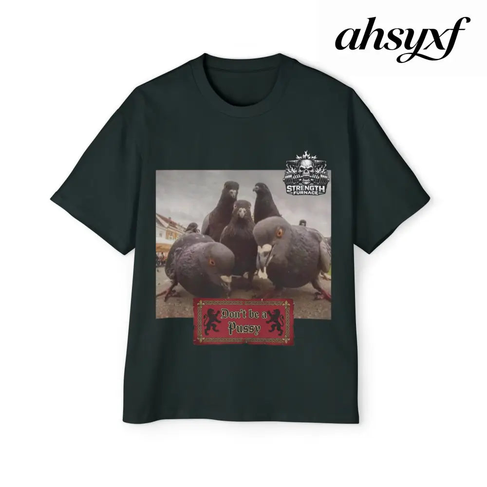 Don’t be a Pussy | Birds Agree Graphic Beefy Tee - S / Pine Green - T-Shirt
