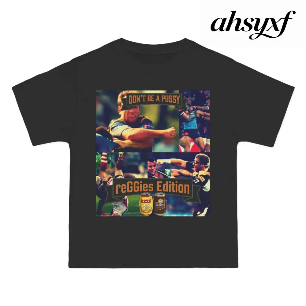 Don’t Be A Pussy | Graphic Tee | reGGies edition - T-Shirt