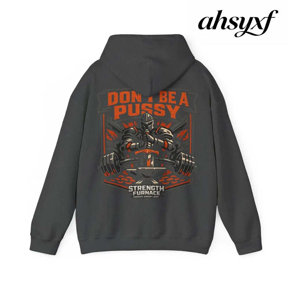 DON’T BE A PUSSY | Gym Hoodie - Hoodie