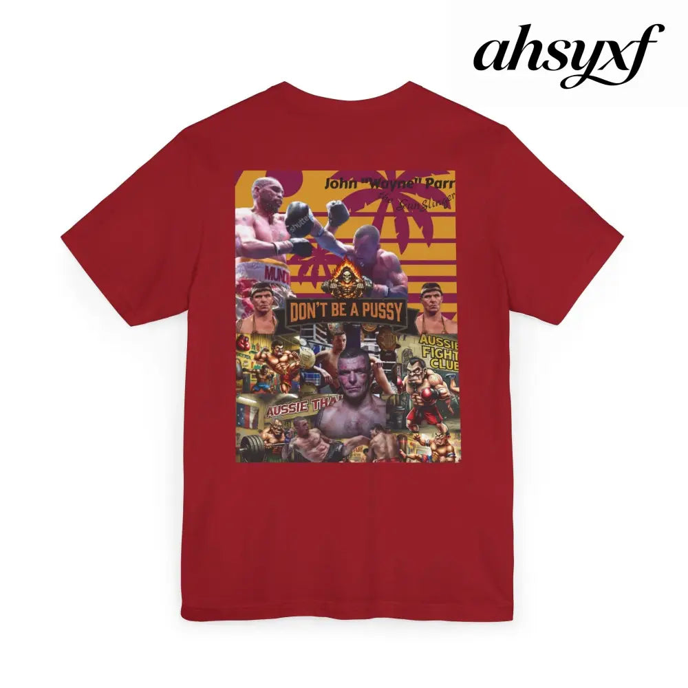 Don’t be a Pussy | Jdubya | Graphic Tee - T-Shirt