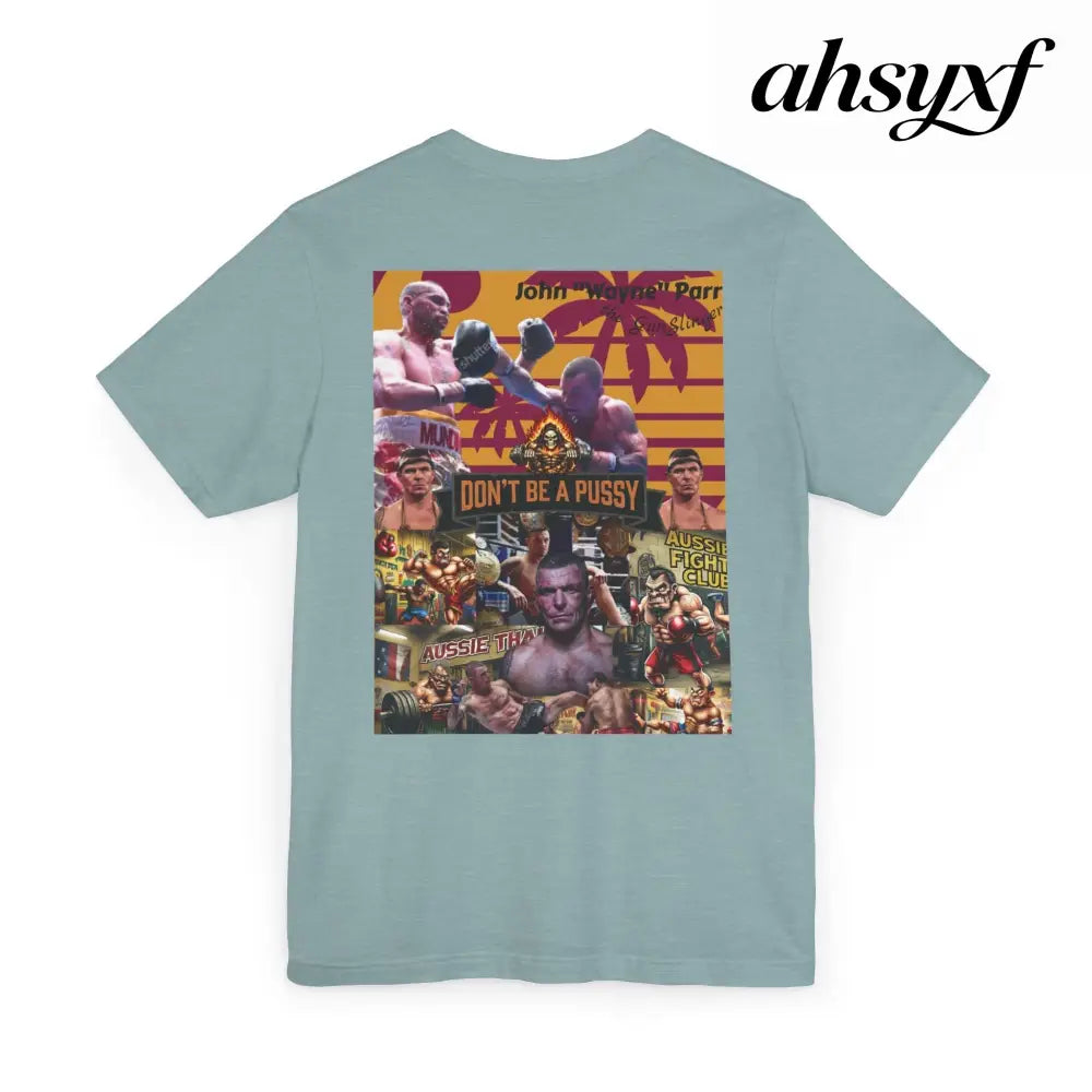 Don’t be a Pussy | Jdubya | Graphic Tee - T-Shirt