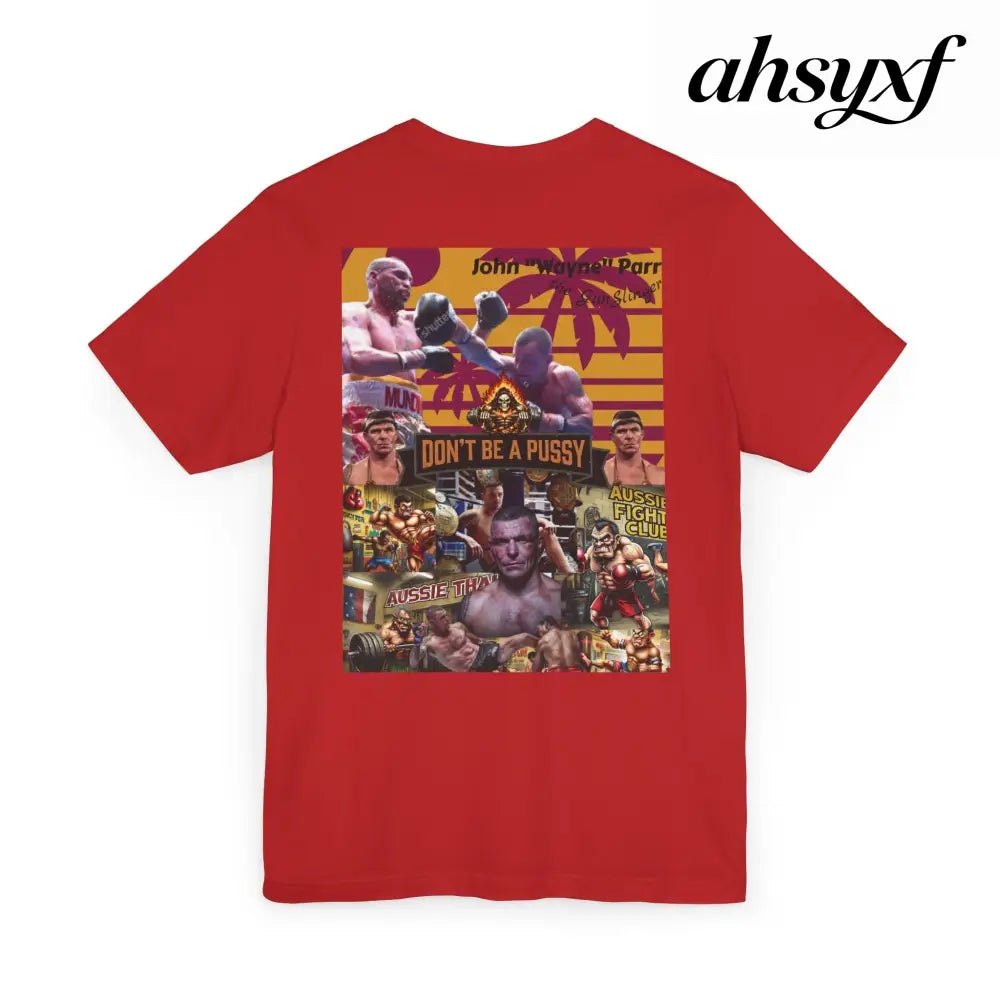 Don’t be a Pussy | Jdubya | Graphic Tee - T-Shirt