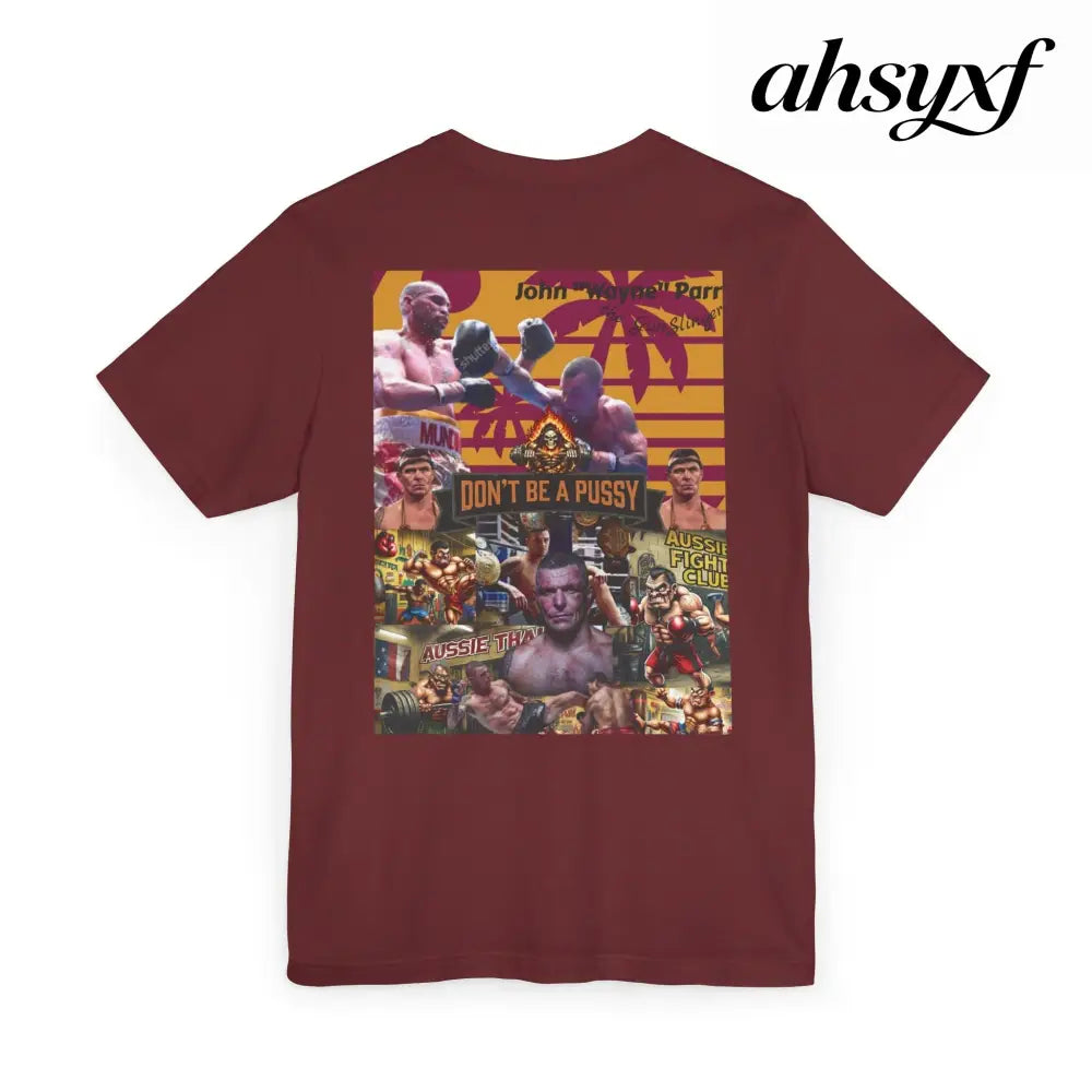 Don’t be a Pussy | Jdubya | Graphic Tee - T-Shirt