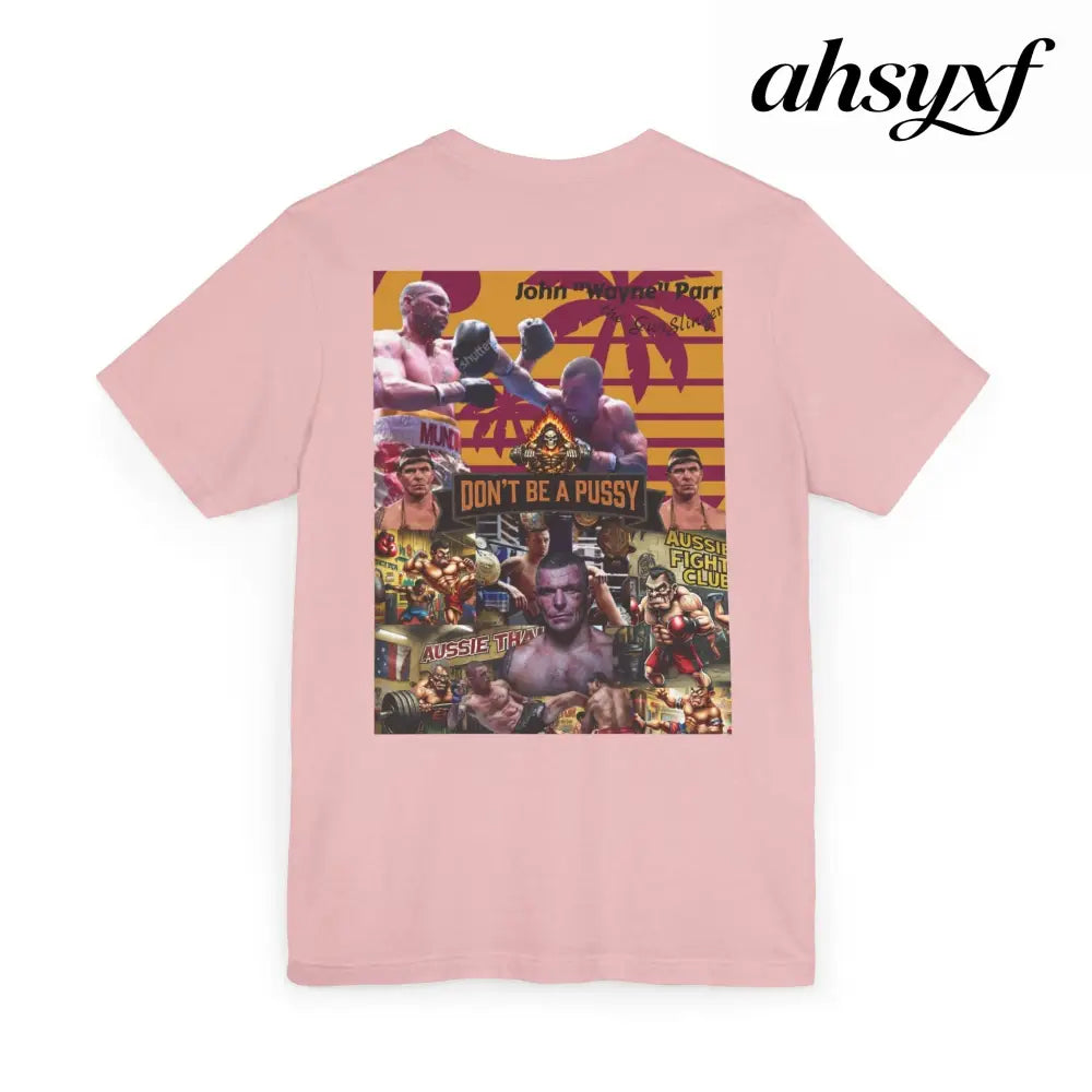 Don’t be a Pussy | Jdubya | Graphic Tee - T-Shirt