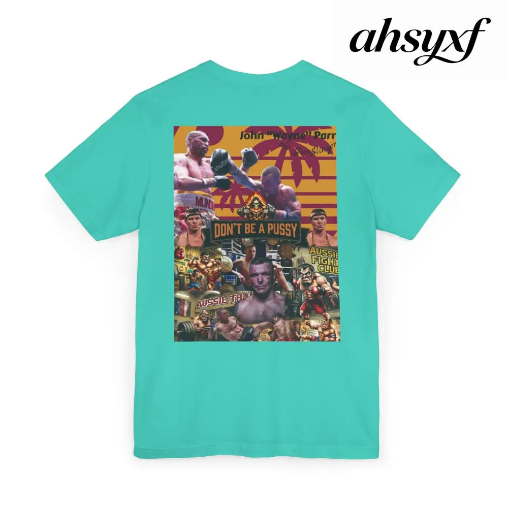 Don’t be a Pussy | Jdubya | Graphic Tee - T-Shirt