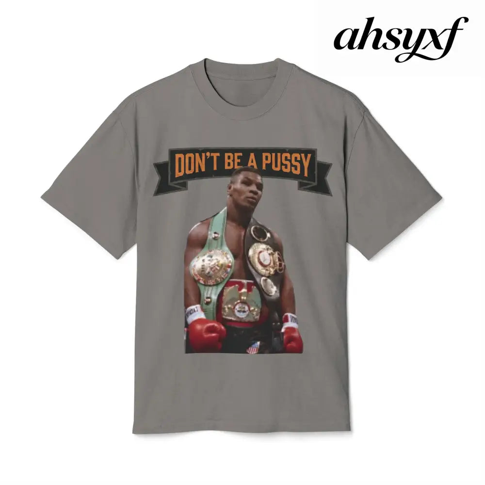Don’t be a Pussy | Kid Dynamite Graphic Tee - T-Shirt
