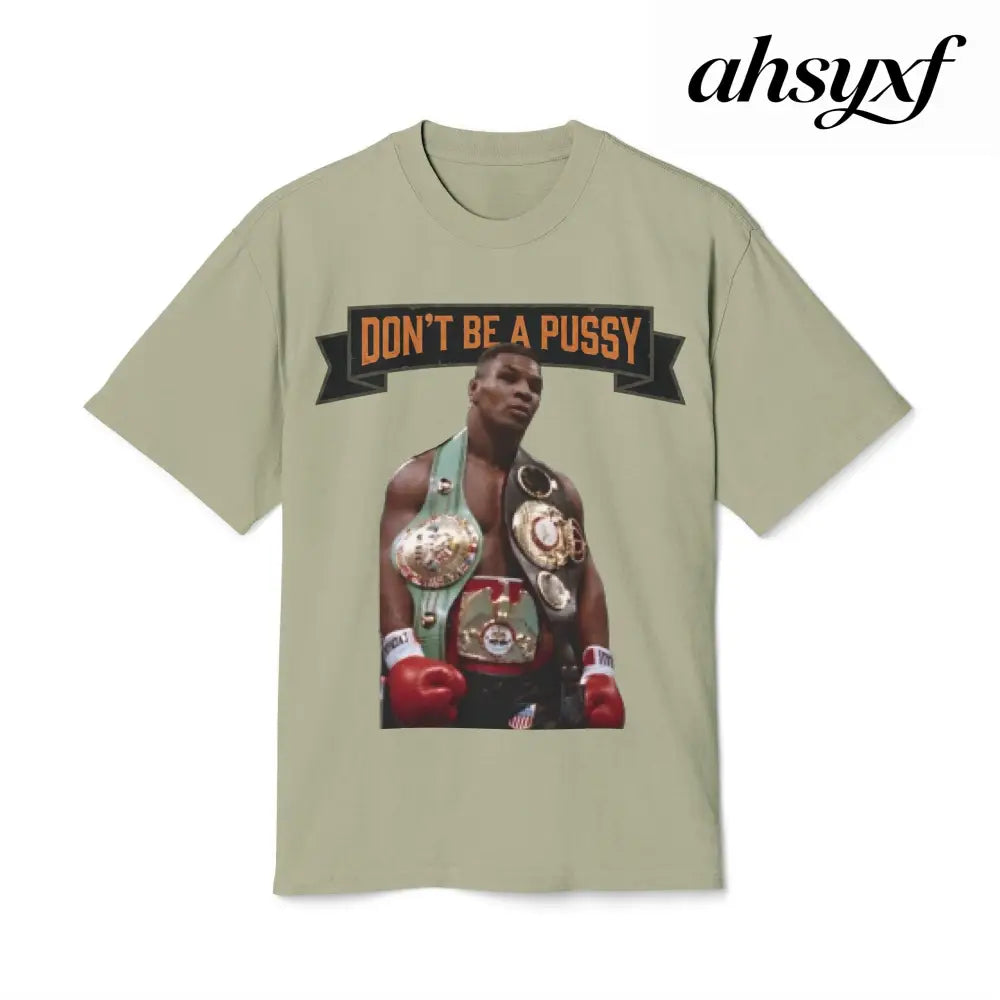Don’t be a Pussy | Kid Dynamite Graphic Tee - T-Shirt