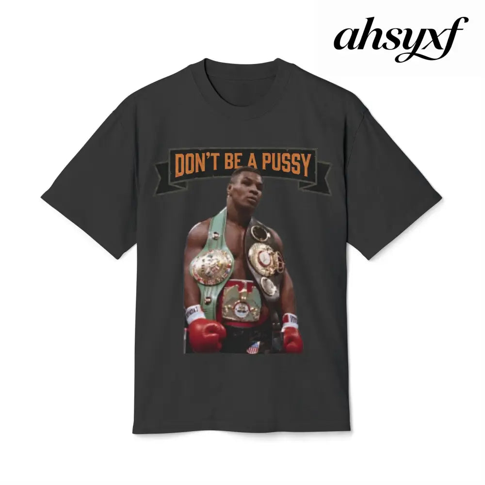 Don’t be a Pussy | Kid Dynamite Graphic Tee - T-Shirt