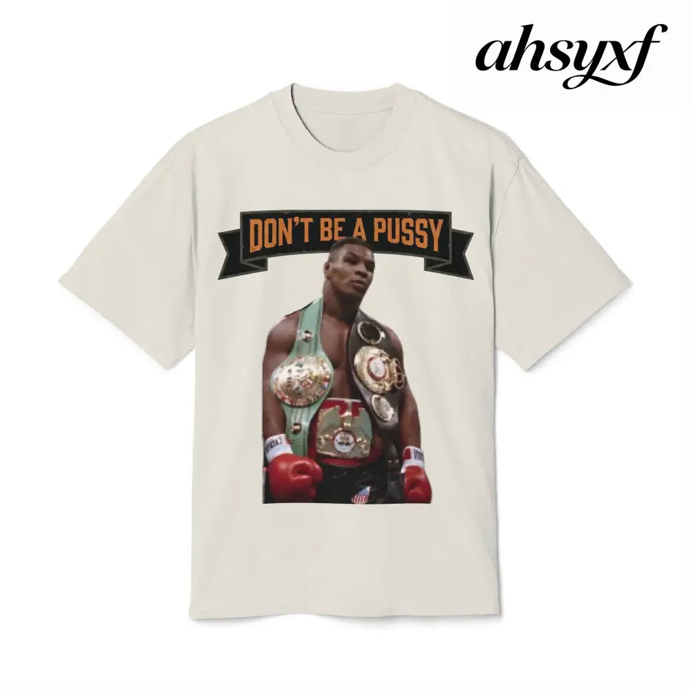 Don’t be a Pussy | Kid Dynamite Graphic Tee - T-Shirt