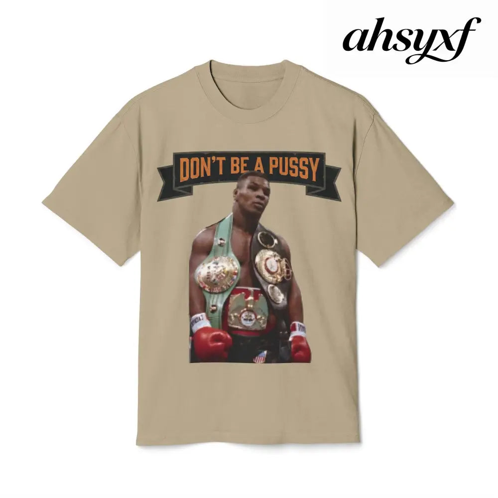 Don’t be a Pussy | Kid Dynamite Graphic Tee - T-Shirt