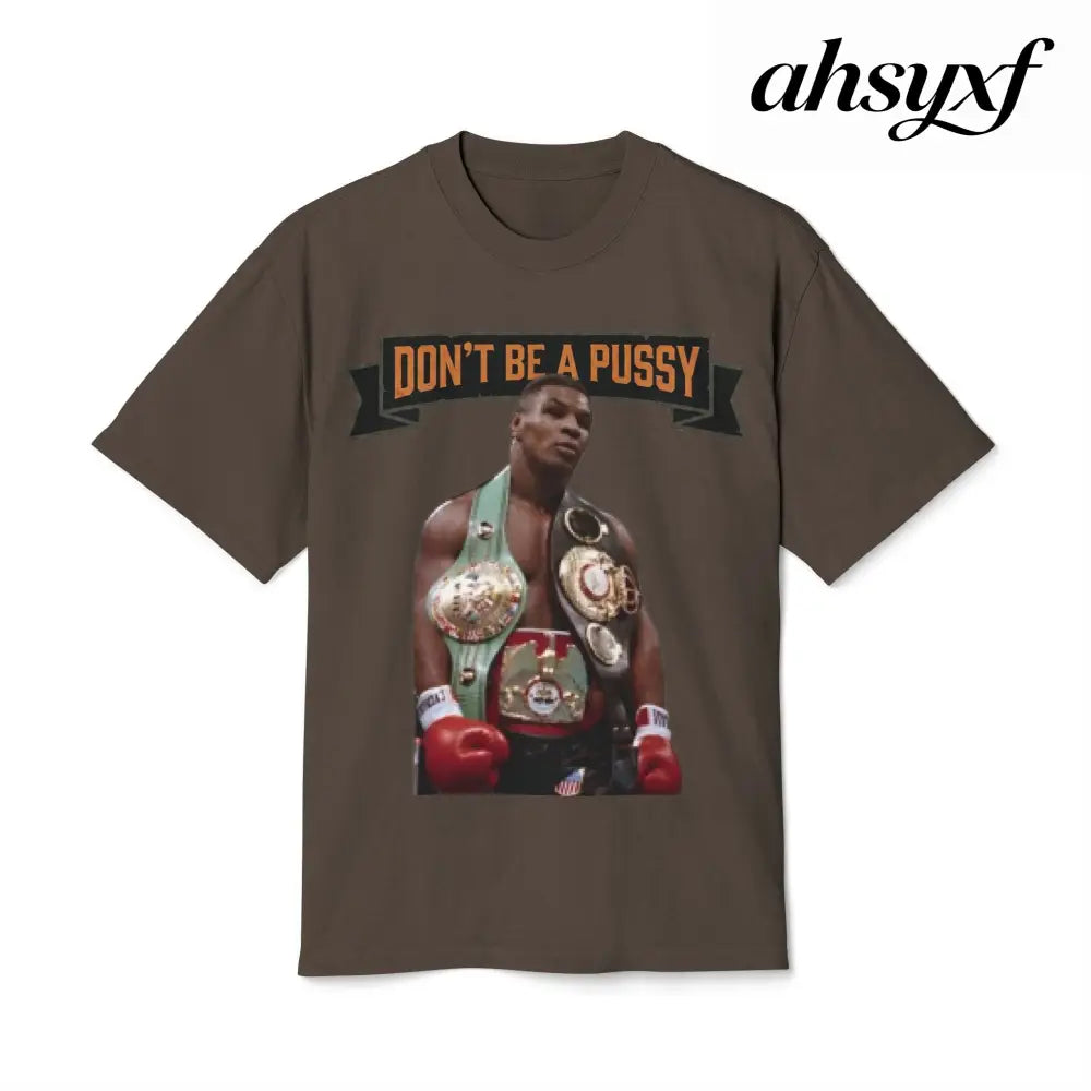 Don’t be a Pussy | Kid Dynamite Graphic Tee - T-Shirt