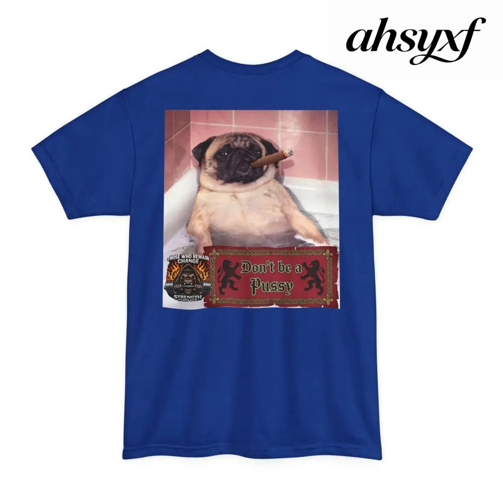 Don’t be a Pussy | Polar Bears & Pug Graphic Tall Tee - T-Shirt