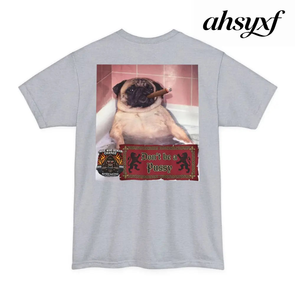 Don’t be a Pussy | Polar Bears & Pug Graphic Tall Tee - T-Shirt