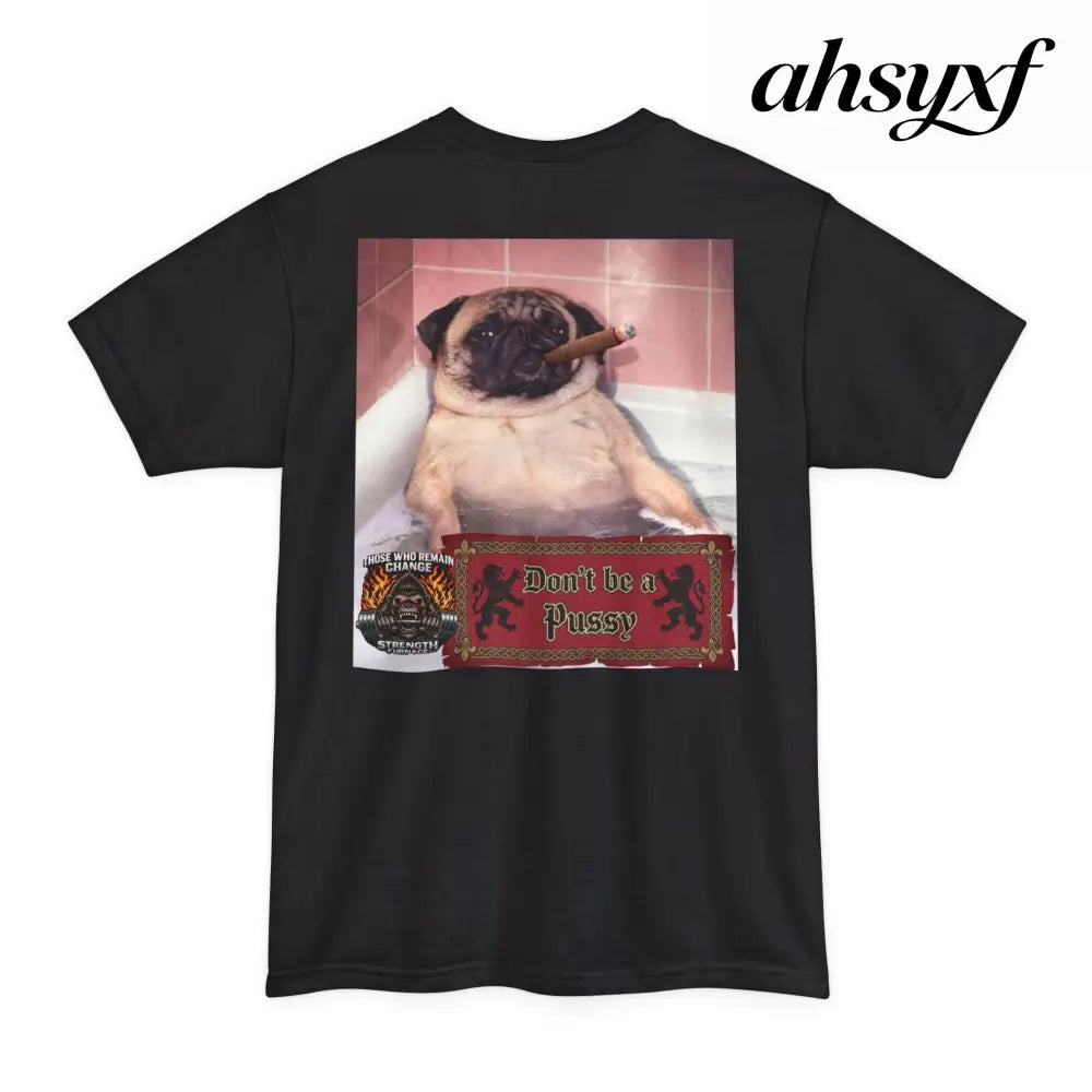 Don’t be a Pussy | Polar Bears & Pug Graphic Tall Tee - T-Shirt