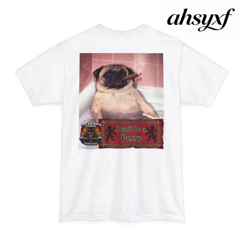 Don’t be a Pussy | Polar Bears & Pug Graphic Tall Tee - T-Shirt