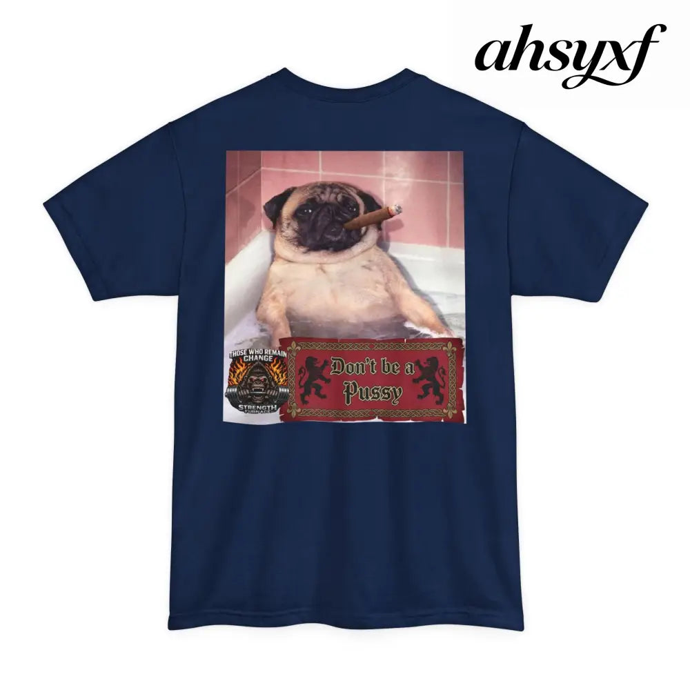Don’t be a Pussy | Polar Bears & Pug Graphic Tall Tee - T-Shirt