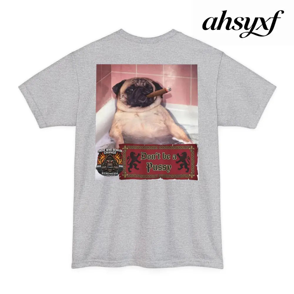 Don’t be a Pussy | Polar Bears & Pug Graphic Tall Tee - T-Shirt