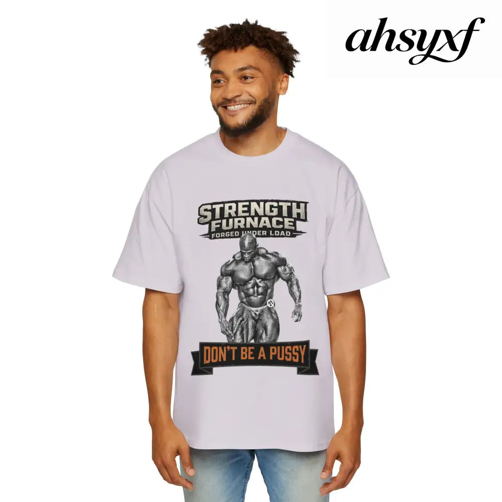 Don’t be a Pussy | Ronnie Oversized Heavy Tee - T-Shirt