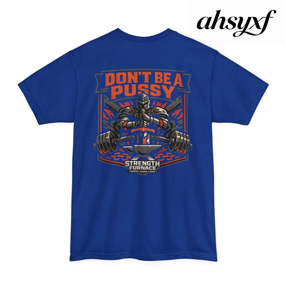 Don’t Be a Pussy | Tyson Tall Tee - T-Shirt