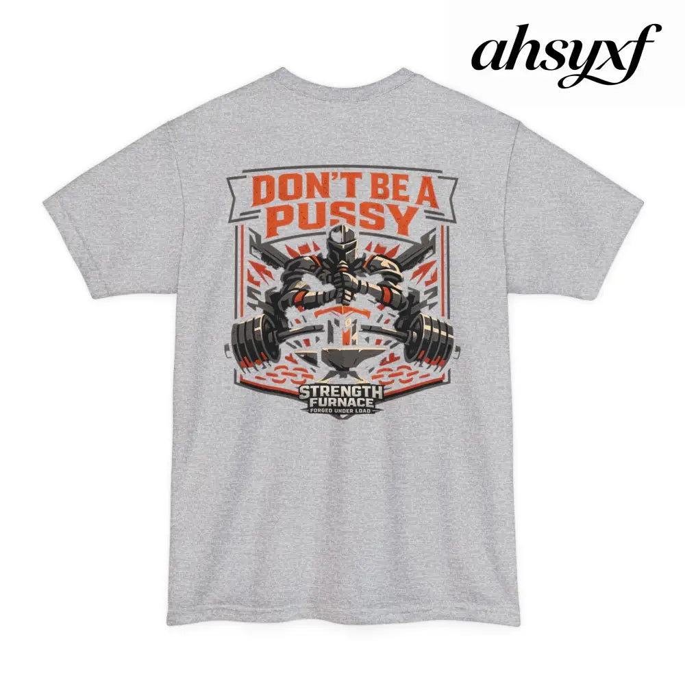 Don’t Be a Pussy | Tyson Tall Tee - T-Shirt