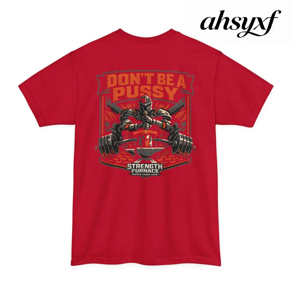 Don’t Be a Pussy | Tyson Tall Tee - T-Shirt