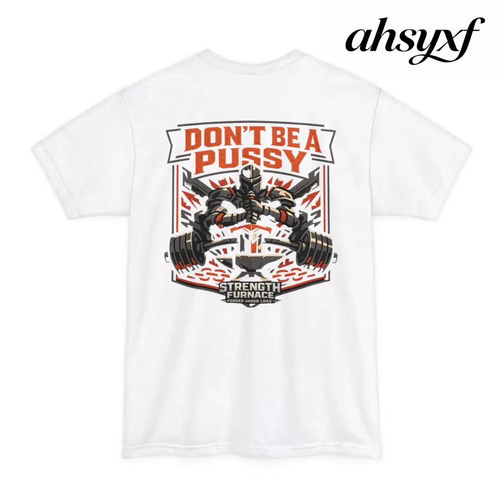 Don’t Be a Pussy | Tyson Tall Tee - T-Shirt