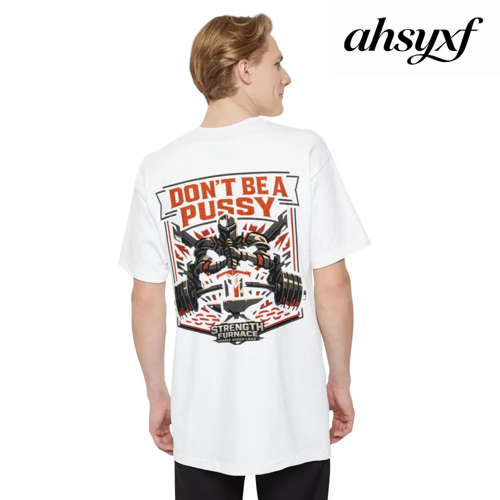Don’t Be a Pussy | Tyson Tall Tee - T-Shirt