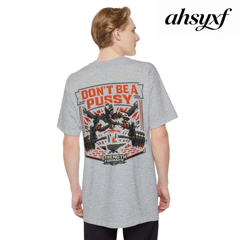 Don’t Be a Pussy | Tyson Tall Tee - T-Shirt
