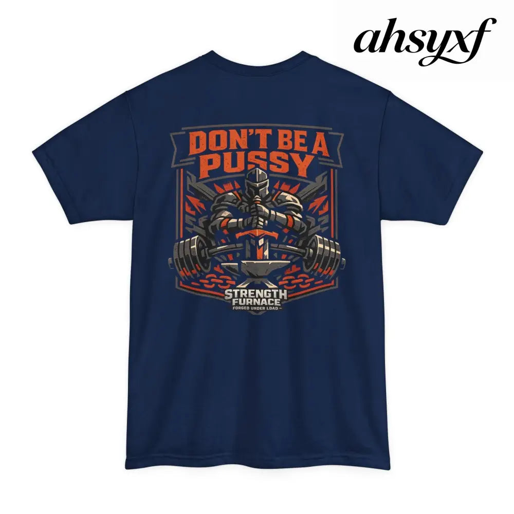 Don’t Be a Pussy | Tyson Tall Tee - T-Shirt