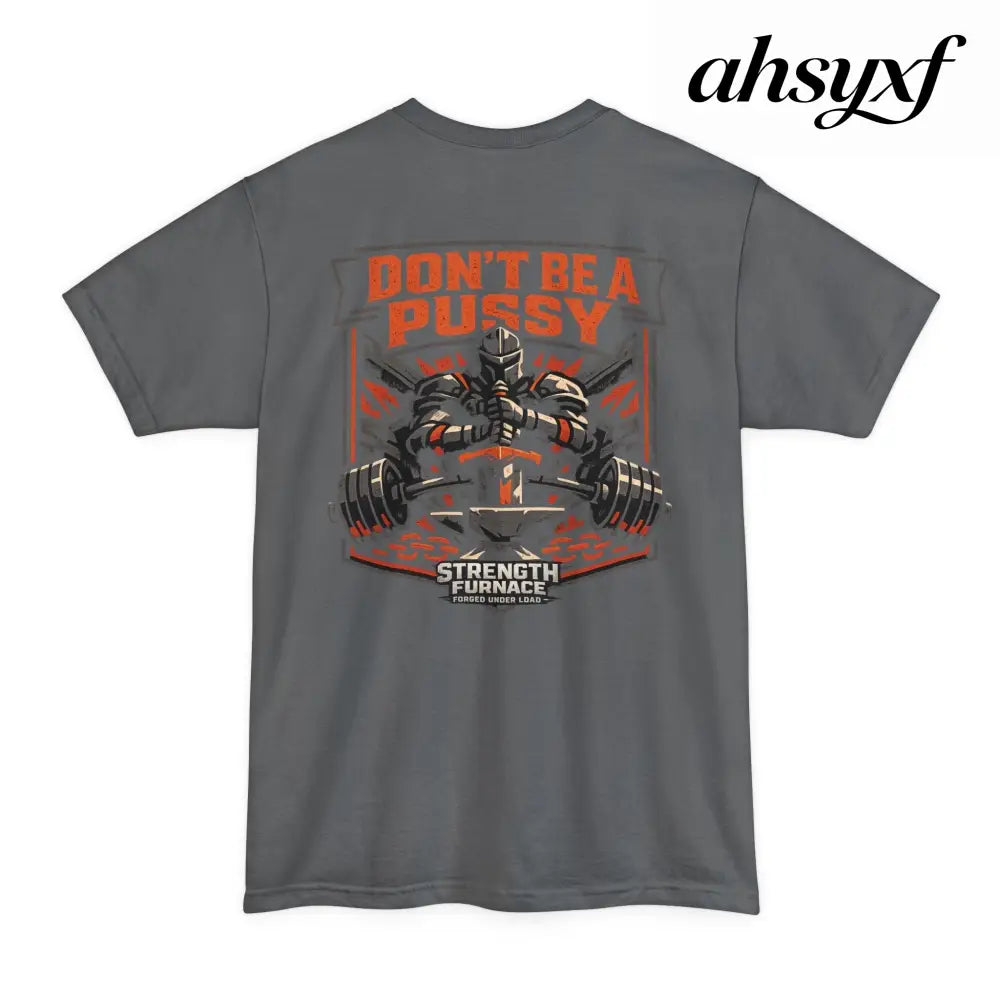 Don’t Be a Pussy | Tyson Tall Tee - T-Shirt