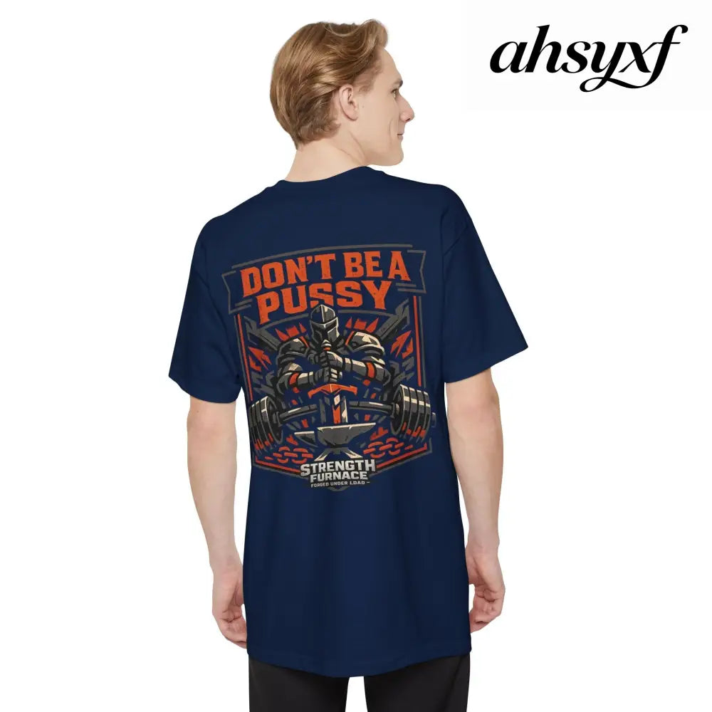 Don’t Be a Pussy | Tyson Tall Tee - T-Shirt