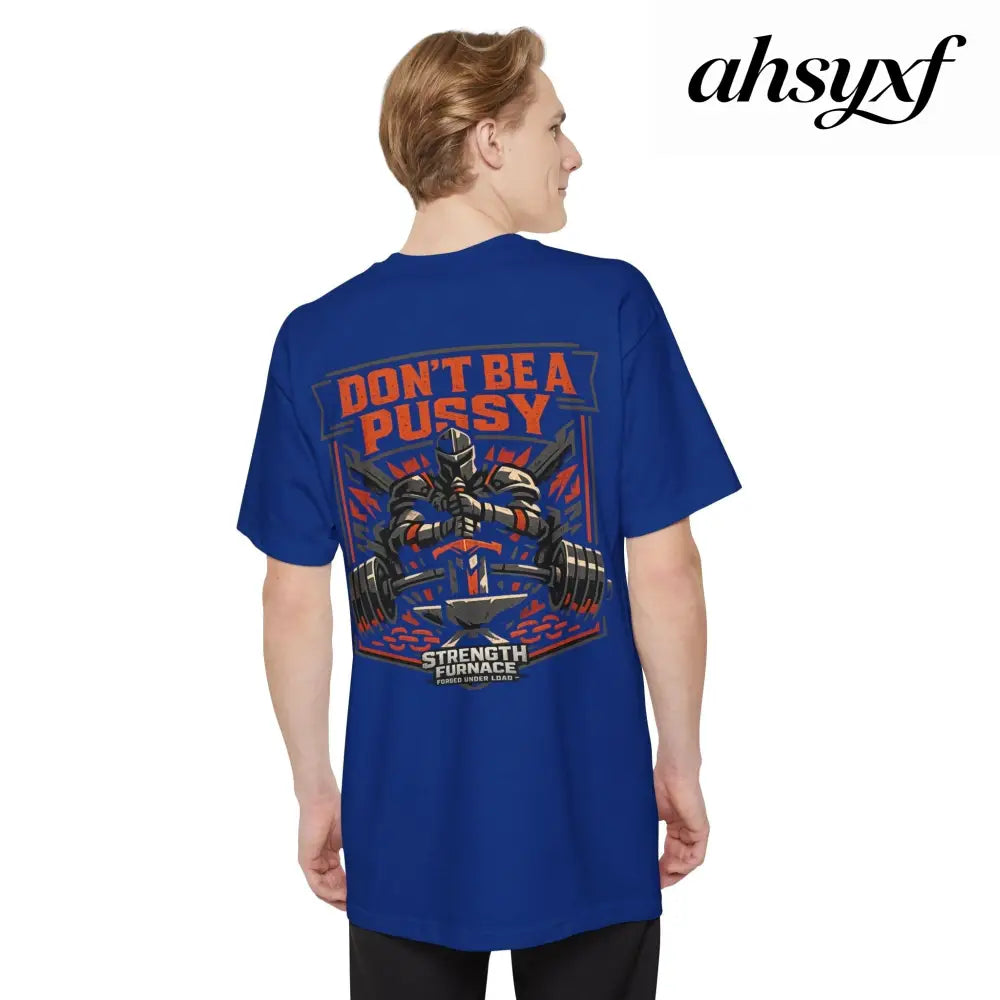 Don’t Be a Pussy | Tyson Tall Tee - T-Shirt