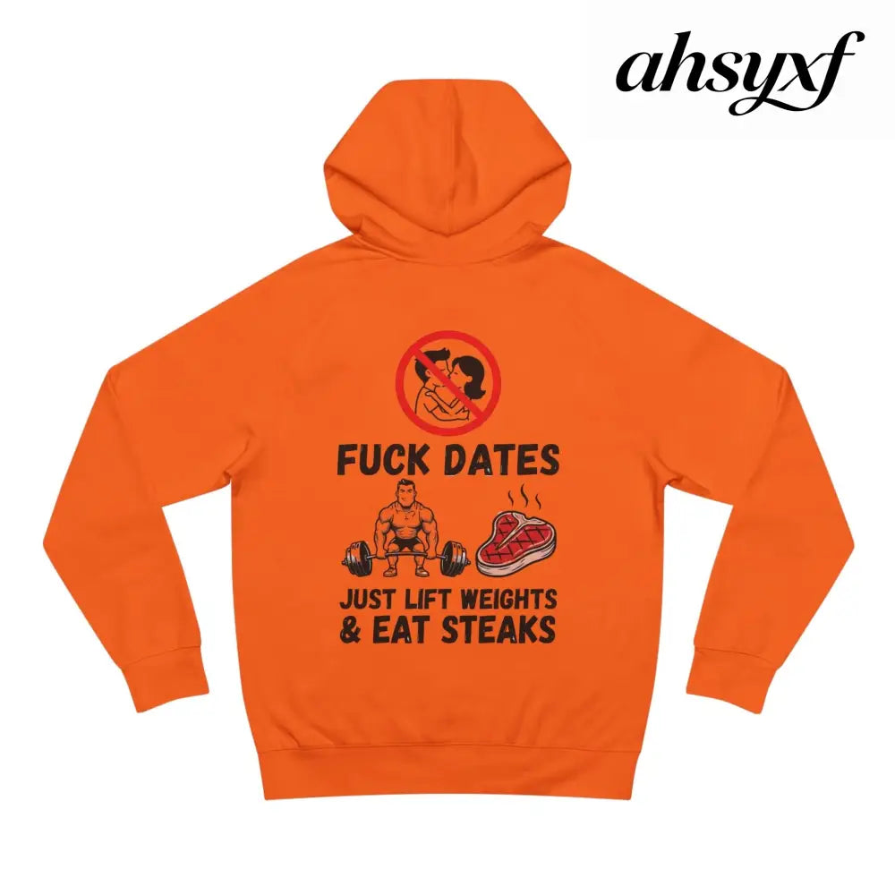 Hoodie - “Fuck Dates Just Lift Weights & Eat Steaks” Fitness Hoodie - Hoodie