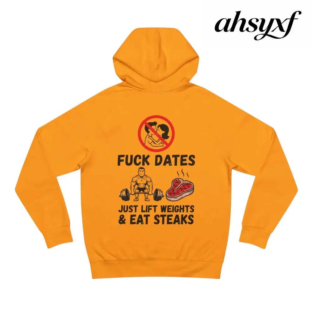 Hoodie - “Fuck Dates Just Lift Weights & Eat Steaks” Fitness Hoodie - Hoodie