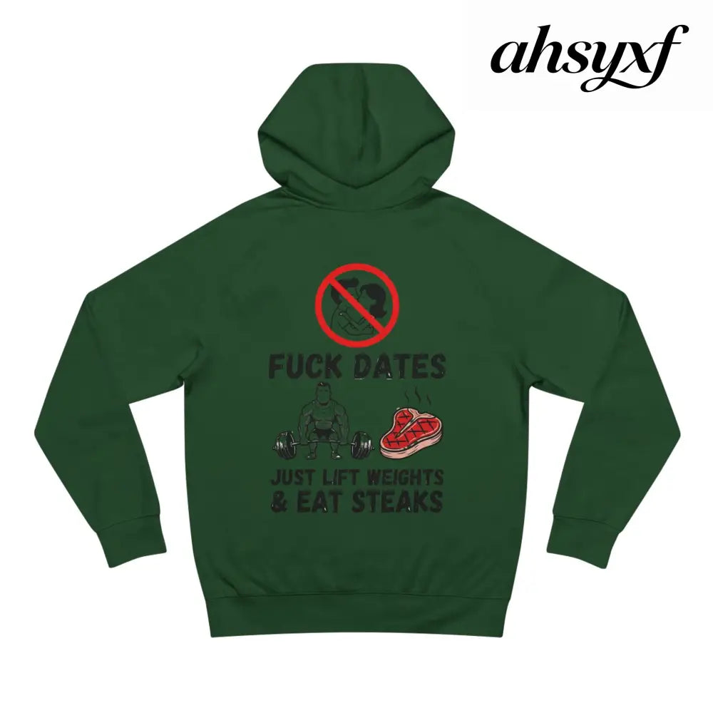 Hoodie - “Fuck Dates Just Lift Weights & Eat Steaks” Fitness Hoodie - Hoodie