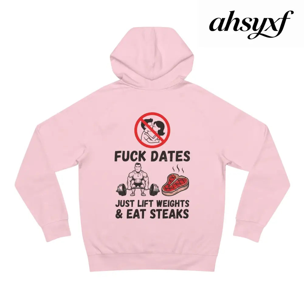 Hoodie - “Fuck Dates Just Lift Weights & Eat Steaks” Fitness Hoodie - Hoodie